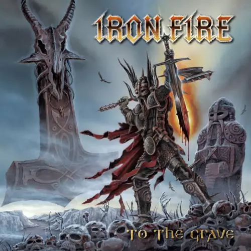 Iron Fire To the Grave Lyrics Album