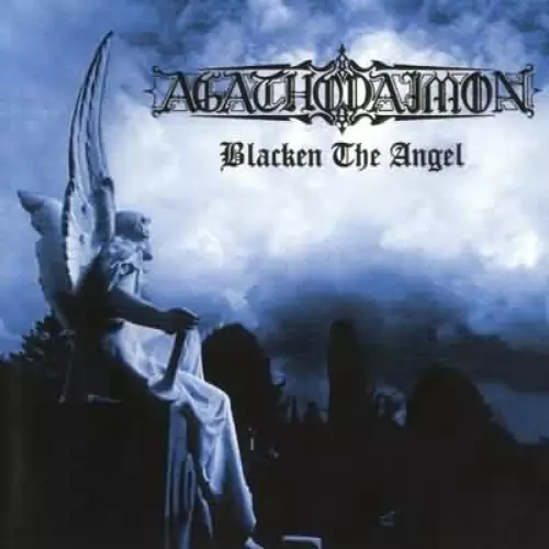 Agathodaimon Blacken the Angel Lyrics Album
