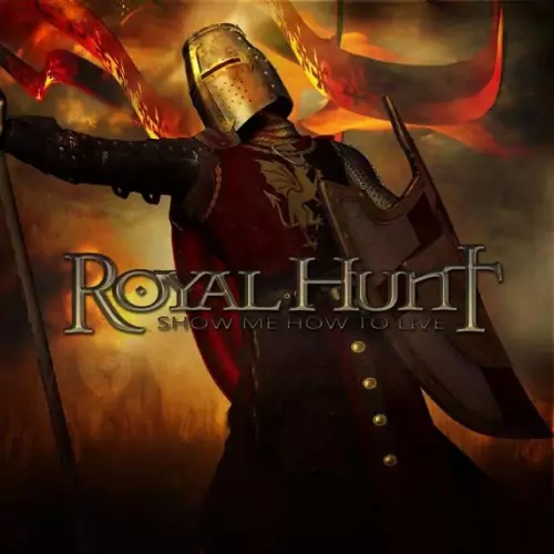 Royal Hunt Show Me How to Live Lyrics Album
