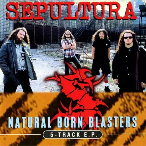 Sepultura Natural Born Blasters EP Lyrics Album