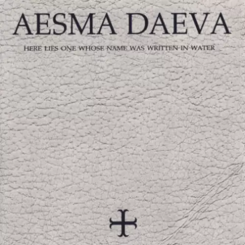 Aesma Daeva Here Lies One Whose Name Was Written in Water Lyrics Album
