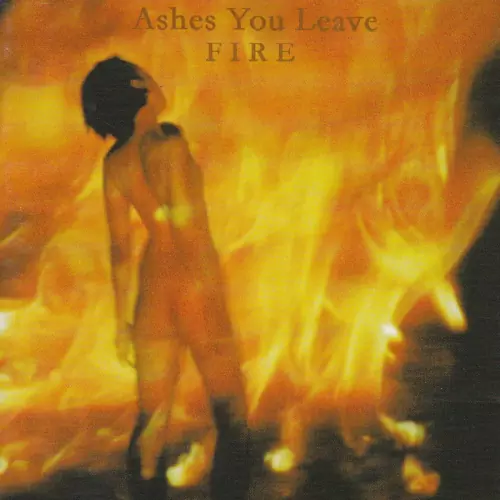 Ashes You Leave Fire Lyrics Album